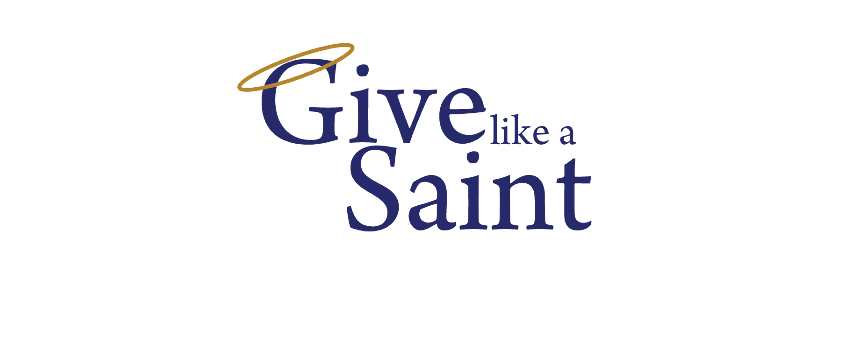 Give Like a Saint Give Like a Saint